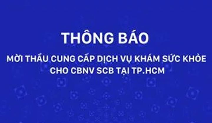 SCB tìm đối tác cung cấp dịch vụ khám sức khỏe cho cán bộ nhân viên khu vực TP. HCM