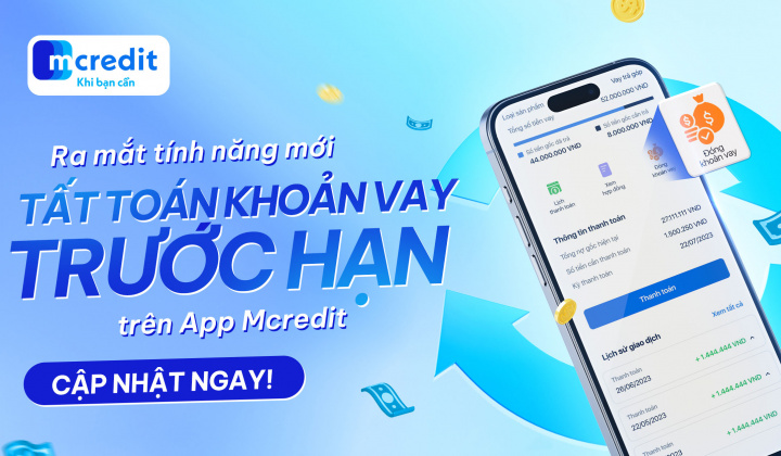 Mcredit ra mắt tính năng “Tất toán khoản vay trước hạn” trên App Mcredit