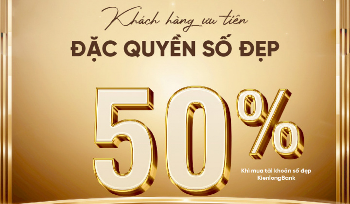 KienlongBank tặng 50% phí mở tài khoản số đẹp cho khách hàng ưu tiên