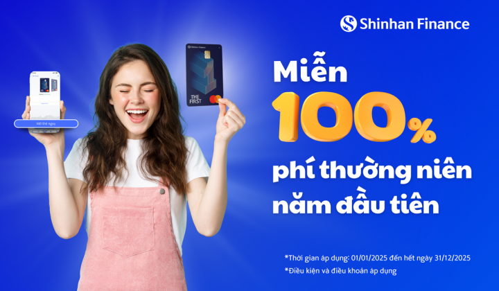 Shinhan Finance miễn phí thường niên năm đầu khi mở thẻ tín dụng THE FIRST