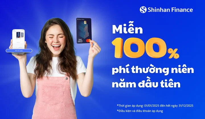 Shinhan Finance miễn phí thường niên năm đầu khi mở thẻ tín dụng THE FIRST