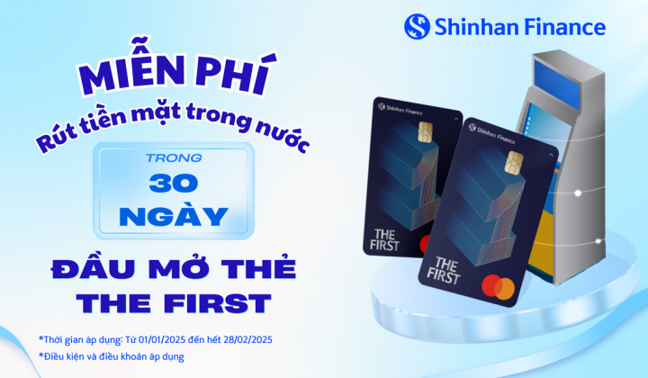 Miễn phí rút tiền mặt trong nước trong 30 ngày đầu mở mới thẻ THE FIRST