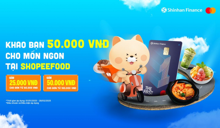 Shinhan Finance ưu đãi chủ thẻ tín dụng THE FIRST khi đặt món tại ShopeeFood
