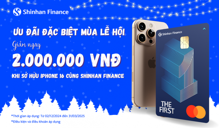 Shinhan Finance giảm 2 triệu đồng cho khách mua iPhone 16 qua thẻ THE FIRST
