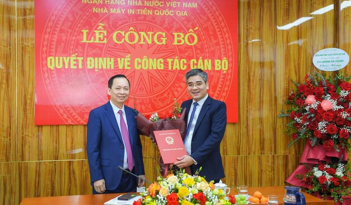 Bổ nhiệm Chủ tịch HĐTV Nhà máy In tiền Quốc gia
