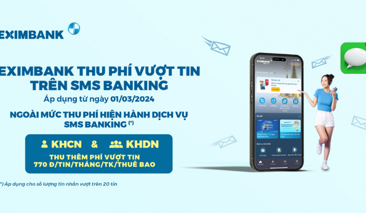 Eximbank điều chỉnh chính sách thu phí vượt tin SMS từ 01/03/2024