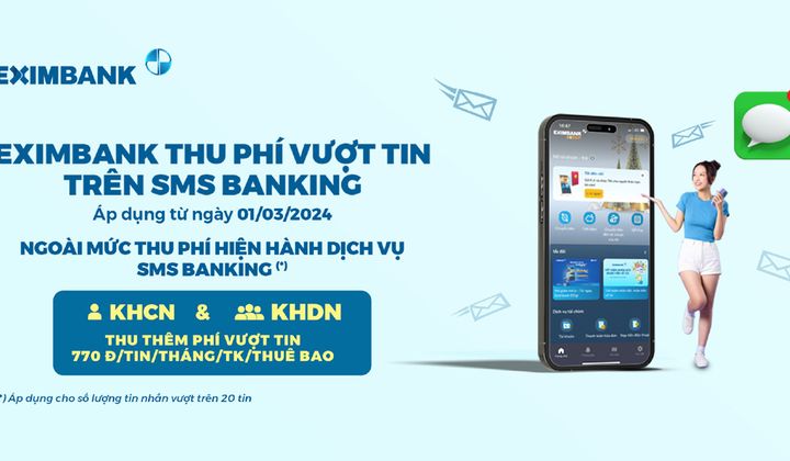 Eximbank điều chỉnh chính sách thu phí vượt tin SMS từ 01/03/2024