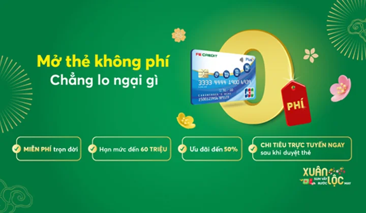 FE CREDIT miễn phí thường niên cho khách hàng mở thẻ