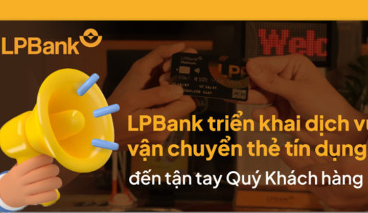 LPBank chuyển phát thẻ tín dụng miễn phí tới khách hàng