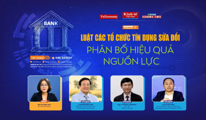 Tọa đàm Luật Các tổ chức tín dụng sửa đổi: Phân bổ hiệu quả nguồn lực