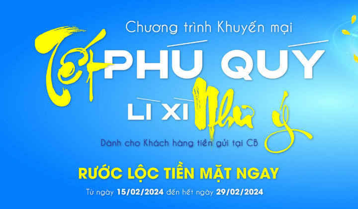 CB lì xì khách hàng gửi tiết kiệm dịp năm mới 2024