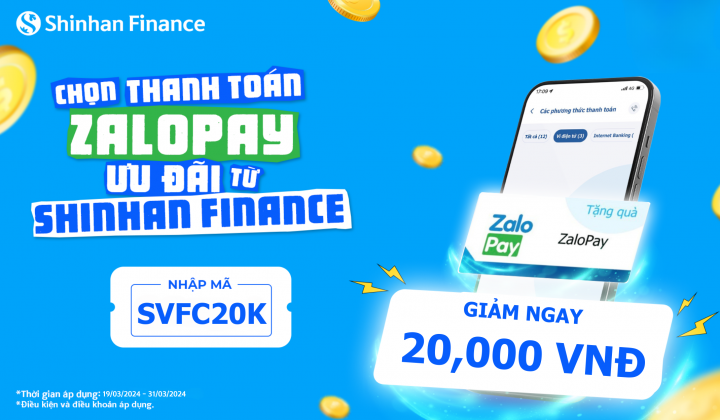 Thanh toán ZaloPay – Nhận ưu đãi 20.000 VNĐ cùng Shinhan Finance
