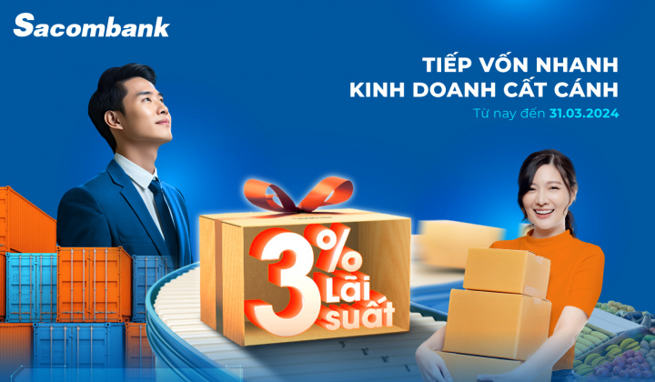 Sacombank tung gói 10.000 tỷ đồng cho cá nhân và doanh nghiệp vay với lãi suất chỉ 3%/năm