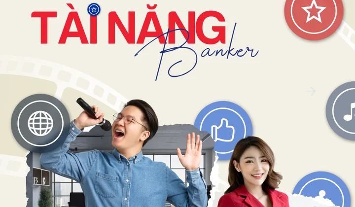 Cuộc thi Tài năng Banker chính thức khởi động vào ngày 25/03