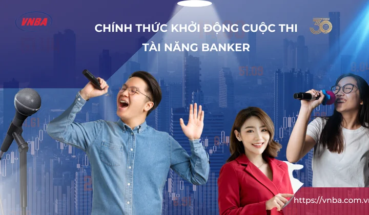 Cuộc thi Tài năng Banker chính thức khởi tranh