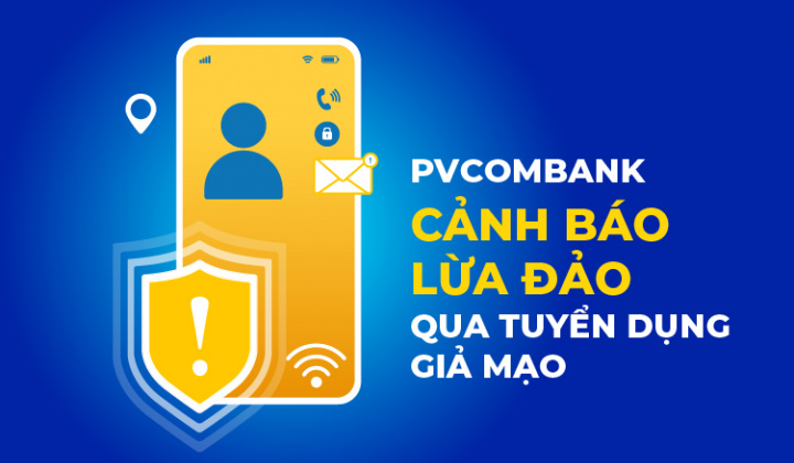 PVcomBank cảnh báo hành vi giả mạo ngân hàng lừa đảo tuyển dụng