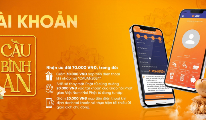 SHB tiếp tục triển khai chương trình “Mở tài khoản - Cầu bình an 2024”
