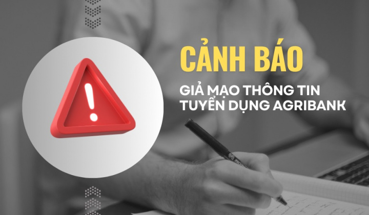 Agribank cảnh báo thông tin tuyển dụng giả mạo ngân hàng