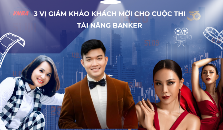 Hé lộ Ban Giám khảo của cuộc thi Tài năng Banker