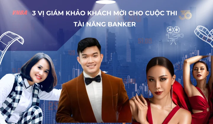 Hé lộ Ban Giám khảo của cuộc thi Tài năng Banker