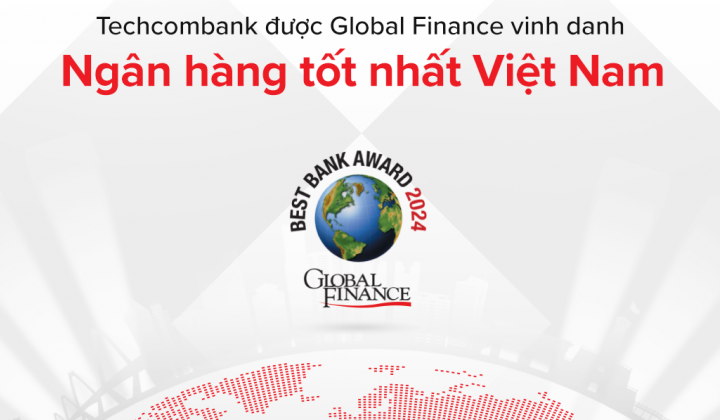 Techcombank được Global Finance vinh danh là ngân hàng tốt nhất Việt Nam