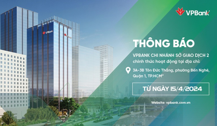 VPBank - Chi nhánh Sở Giao Dịch 2 chính thức hoạt động từ 15/4