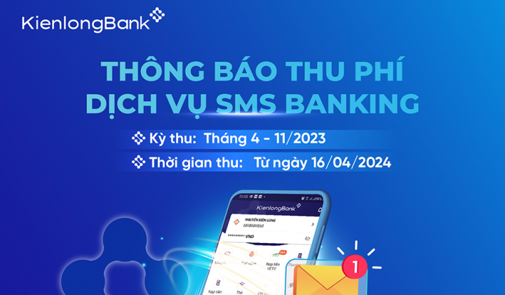 KienlongBank thu phí dịch vụ SMS Banking từ 16/04/2024
