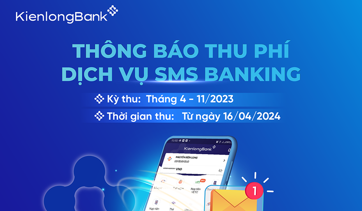 KienlongBank thu phí dịch vụ SMS Banking từ 16/04/2024