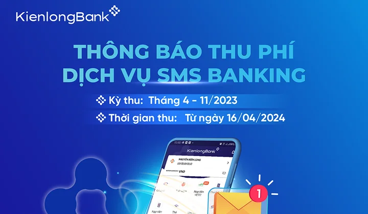 KienlongBank thu phí dịch vụ SMS Banking từ 16/04/2024