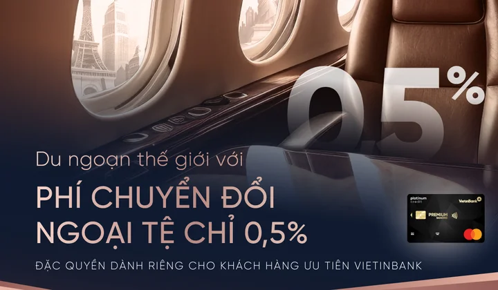 VietinBank ưu đãi đặc quyền cho chủ thẻ tín dụng quốc tế Premium Banking