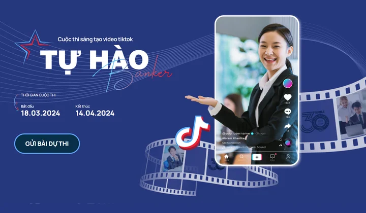 Xuất hiện nhiều "video triệu views" trong cuộc thi sáng tạo video TikTok: Tự hào Banker