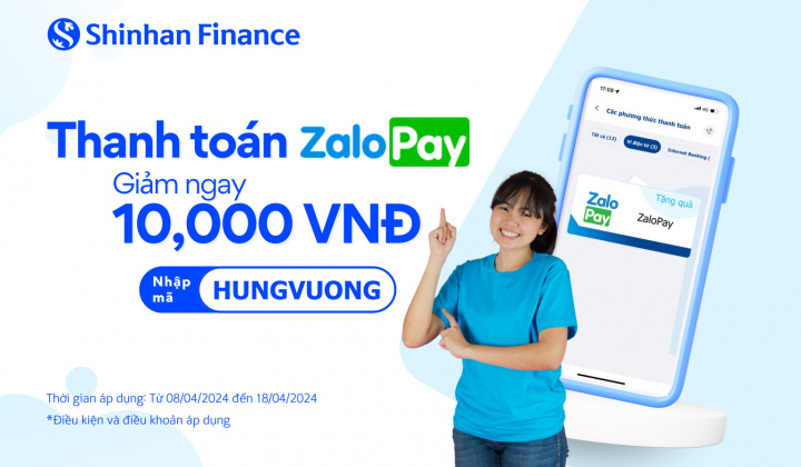 Shinhan Finance & ZaloPay tung ưu đãi nhân dịp Giỗ Tổ Hùng Vương