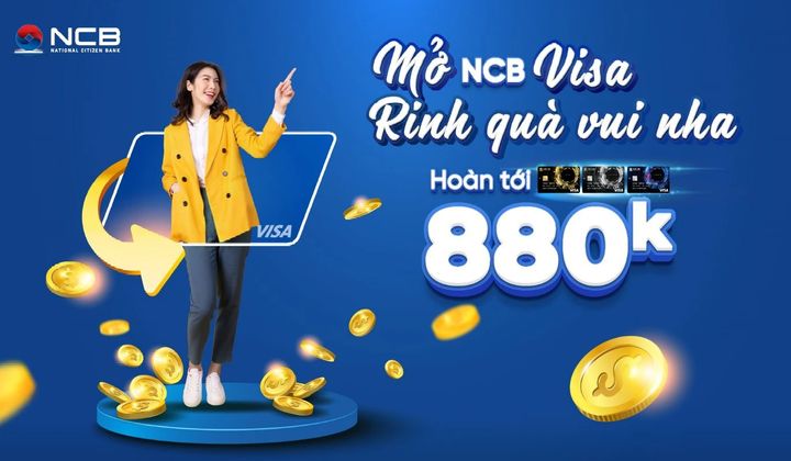 NCB triển khai hàng loạt chương trình ưu đãi cho chủ thẻ Visa
