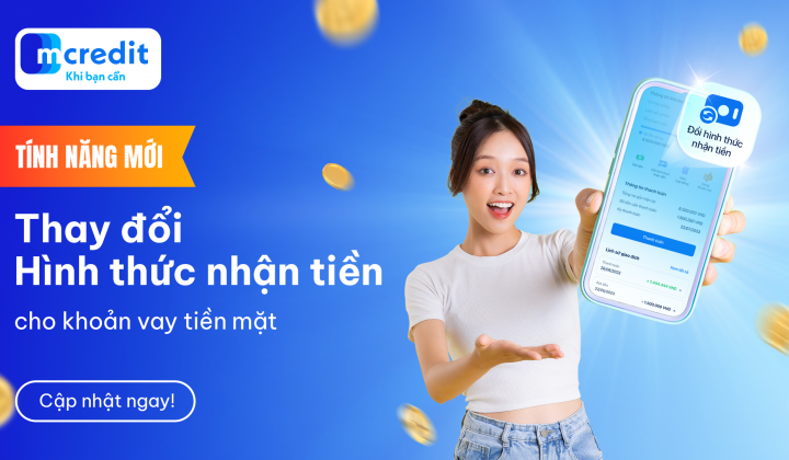 Mcredit thay đổi hình thức nhận tiền cho khoản vay tiền mặt