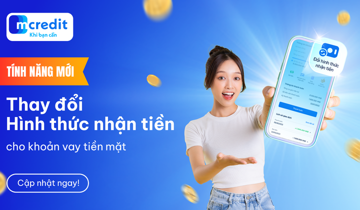 Mcredit thay đổi hình thức nhận tiền cho khoản vay tiền mặt