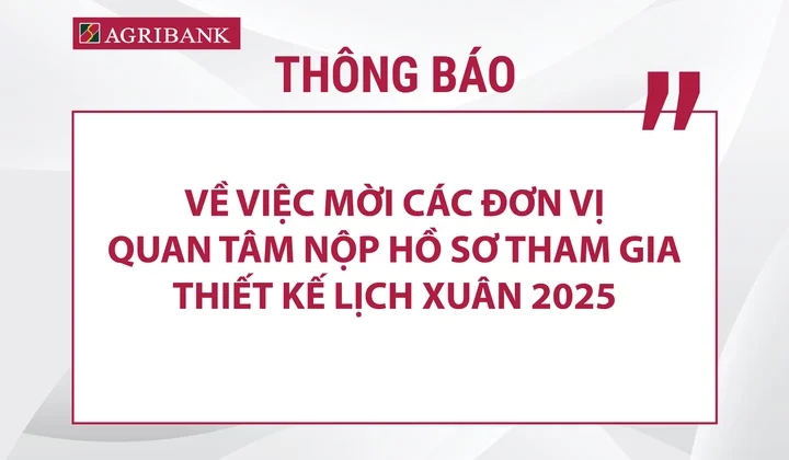 Agribank mời tham gia chào giá gói thiết kế lịch Xuân 2025