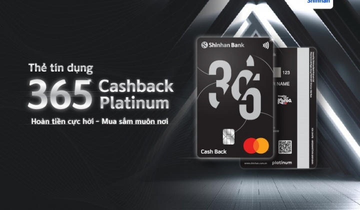 Ngân hàng Shinhan Việt Nam ra mắt thẻ tín dụng 365 Cashback hạng bạch kim