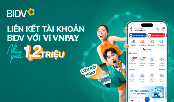 Nhận quà tới 1,2 triệu đồng khi liên kết tài khoản BIDV với ví VNPAY