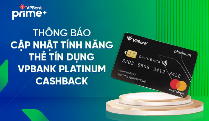 VPBank điều chỉnh chính sách ưu đãi của thẻ VPBank Platinum Cashback Mastercard từ 26/05