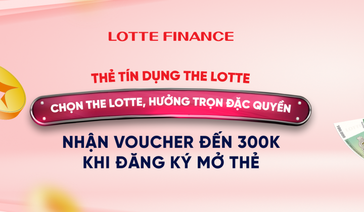 LOTTE Finance tặng quà cho khách mở và kích hoạt thẻ LOTTE Finance Visa thành công