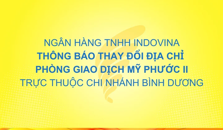 IVB Bình Dương chuyển địa điểm phòng giao dịch Mỹ Phước II