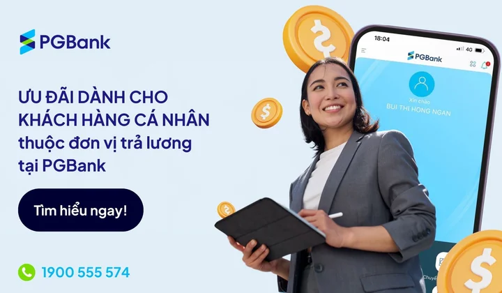PGBank ưu đãi cho khách dùng dịch vụ thanh toán lương qua tài khoản mở tại ngân hàng