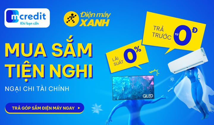 Mcredit cho vay mua hàng điện máy trả góp lãi suất từ 0% và trả trước 0 đồng