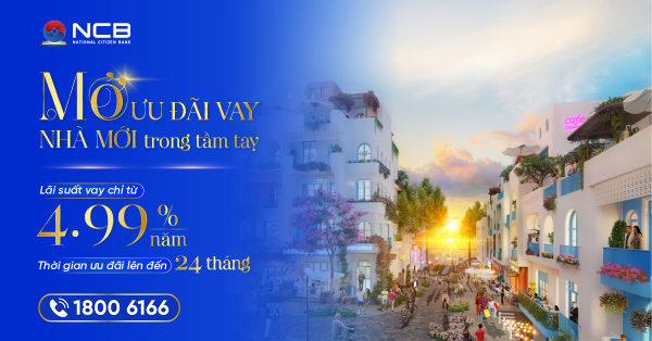 NCB ra mắt gói ưu đãi lãi suất chỉ từ 4,99%/năm