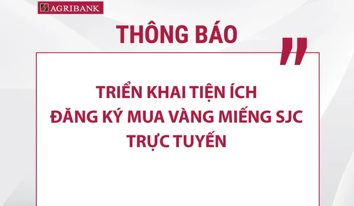 Agribank triển khai đăng ký mua vàng miếng SJC trực tuyến