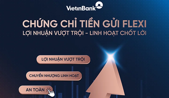 VietinBank ra mắt sản phẩm chứng chỉ tiền gửi - FLEXI