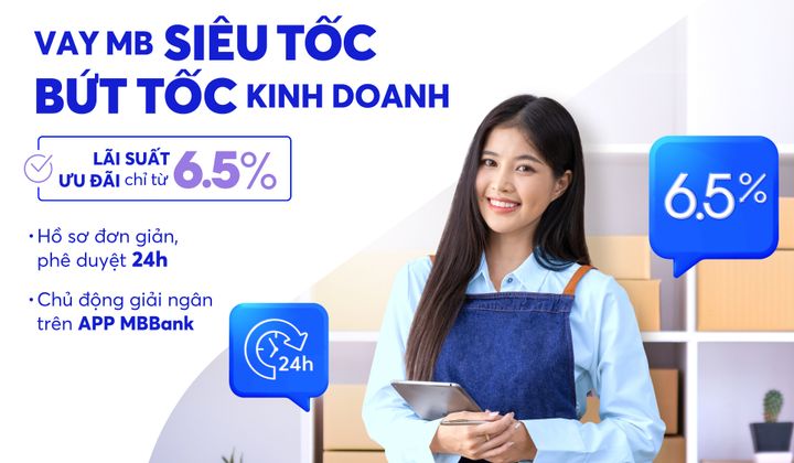 MB tung gói vay sản xuất kinh doanh ưu đãi lãi suất chỉ từ 6,5%/năm