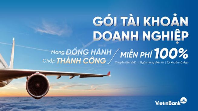 VietinBank tặng tài khoản số đẹp, miễn phí chuyển tiền cho doanh nghiệp