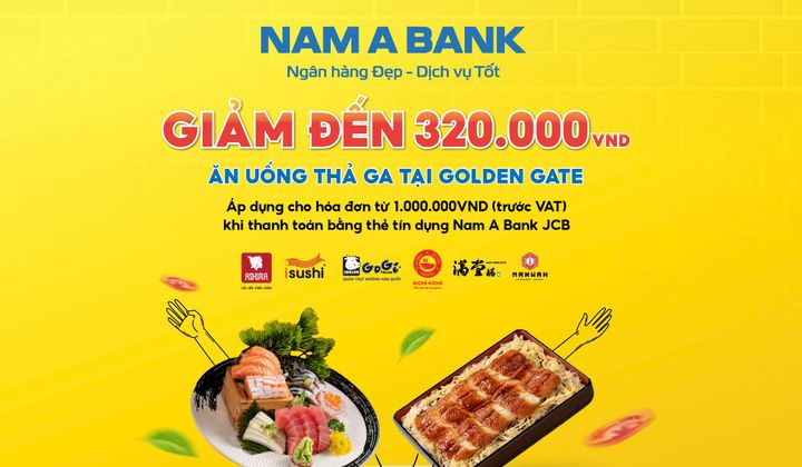 Chủ thẻ Nam A Bank JCB nhận ưu đãi giảm giá đến 32% tại Golden Gate