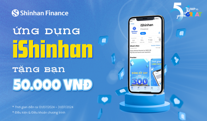 Shinhan Finance tặng khách 50.000 VNĐ khi thanh toán khoản vay trên iShinhan